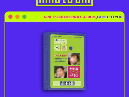 NINE TO SIX 1ST SINGLE ALBUM - GOOD TO YOU (PLATFORM VER.)
